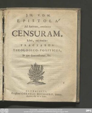 Epistola Ad Amicum, Continens Censuram. Libri, cui titulus: Tractatus Theologico-Politicus, In quo demonstratur, &c.