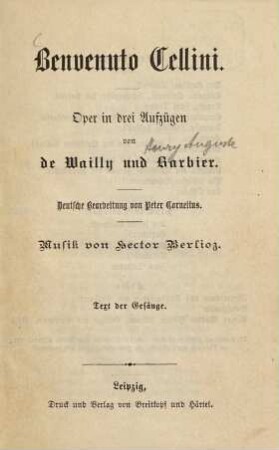 Benvenuto Cellini : Oper in drei Aufzügen