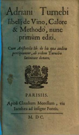 Adriani Turnebi libellj de Vino, Calore & Methodo