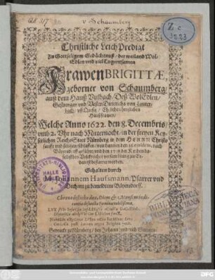 Christliche LeichPredigt ... der ... Frawen Brigittae, geborner von Schaumberg ... Deß ... Dieterichs von Lauterbach ... Haußfrawen/ Welche Anno 1622. den 8. Decembris ... entschlaffen ...