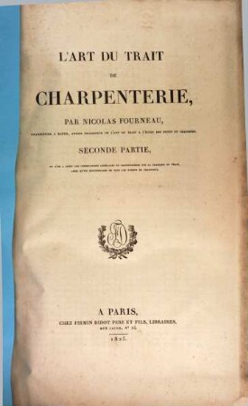 L' art du trait de charpenterie, 2. (1825)