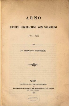 Arno, erster Erzbischof von Salzburg : (785 - 821)
