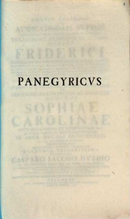 Oratio Solemnis Qua Auspicatissimas Nuptias Munificentissimi Fridericianae Conditoris Serenissimi Principis Ac Domini Domini Friderici, Marggravii Brandenburgi ... Et Serenissimae Principis Ac Dominae Dominae Sophiae Carolinae, Ducis Brunsvicensis Et Luneburgensis ... in Arce Ducali Brunsvicensi D. XX. Septembris MDCCLIX Consecratas Devotissima Pietate Celebravit Academia Fridericiana