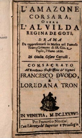 L' Amazone corsara, overo L'Alvilda Regina di Goti : Drama