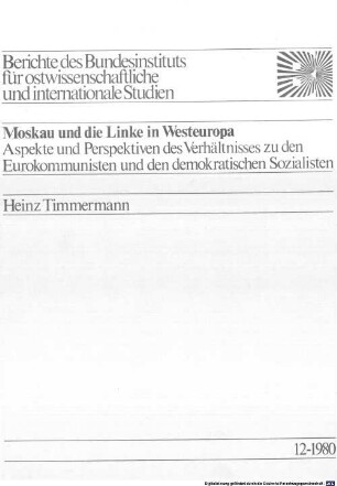 Moskau und die Linke in Westeuropa : Aspekte und Perspektiven des Verhältnisses zu den Eurokommunisten und den demokratischen Sozialisten