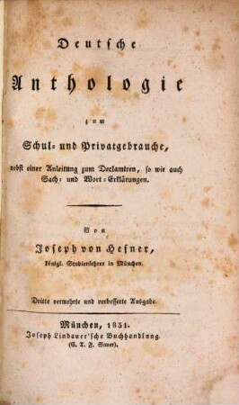 Deutsche Anthologie zum Schul- und Privatgebrauch : nebst einer Anleitung zum Declamiren, Sach- und Worterklärung