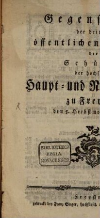 Gegenstände der dritten öffentlichen Prüfung. der Schüler der hochfürstl. Haupt- und Normalschule zu Freysing den 5. Herbstmonats 1786.