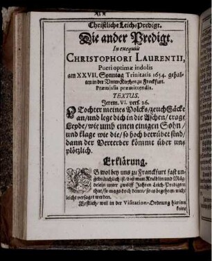 Die ander Predigt. In exequiis Christophori Laurentii, Pueri optimae indolis am XXVII. Sonntag Trinitatis 1654. gehalten in der Unter-Kirchen zu Franckfurt