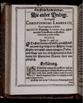 Die ander Predigt. In exequiis Christophori Laurentii, Pueri optimae indolis am XXVII. Sonntag Trinitatis 1654. gehalten in der Unter-Kirchen zu Franckfurt