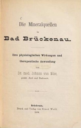 Die Mineralquellen in Bad Brückenau : ihre physiolog. Wirkung u. therapeut. Anwendung
