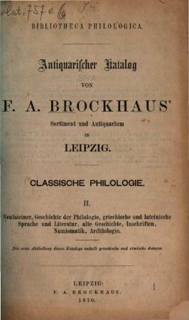 Antiquarischer Katalog von F. A. Brockhaus' Sortiment und Antiquarium in Leipzig, 4,2 = 2. 1870
