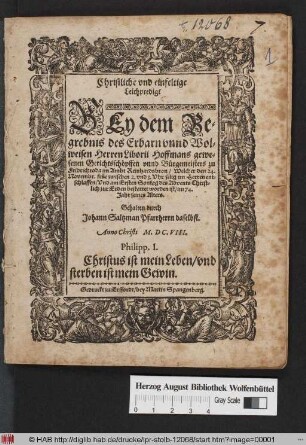 Christliche und einfeltige Leichpredigt : Bey dem Begrebnis des ... Herrn Liborii Hoffmans gewesenen Gerichtsschöpffen unnd Bürgemeisters zu Fridrichroda im Ambt Reinhardsbron/ Welcher den 24. Novembr. ... entschlaffen/ Und am Ersten Sontag des Advents ... bestattet worden ist/ im 74. Jahr seines Alters