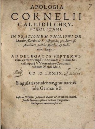Apologia Cornelii Callidii Chrysopolitani in Orationem Philippi de Marnix ... pro Archiduce Austriae Matthia et Ordinibus Belgicis habitam