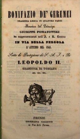 Bonifazio de' Geremei : tragedia lirica in quattro parti ; da rappresentarsi nell'I. e R. Teatro in Via della Pergola l'autunno del 1845