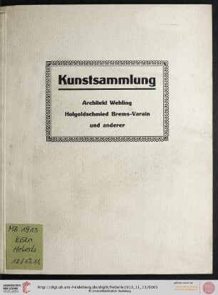 Versteigerung zu Köln / J. M. Heberle (H. Lempertz' Söhne): Kunstsammlung aus den Nachlässen Architekt Wehling † zu Düsseldorf, Hofgoldschmied Brems Varain † zu Trier und anderer : Versteigerung zu Cöln bei J. M. Heberle (H. Lempertz' Söhne) vom 12. bis 13. November 1913