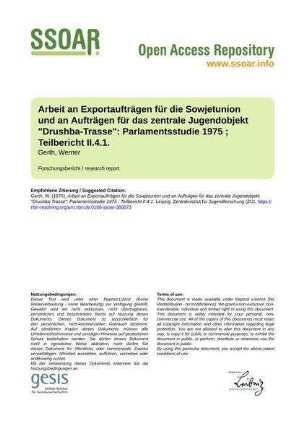 Arbeit an Exportaufträgen für die Sowjetunion und an Aufträgen für das zentrale Jugendobjekt "Drushba-Trasse": Parlamentsstudie 1975 ; Teilbericht II.4.1.