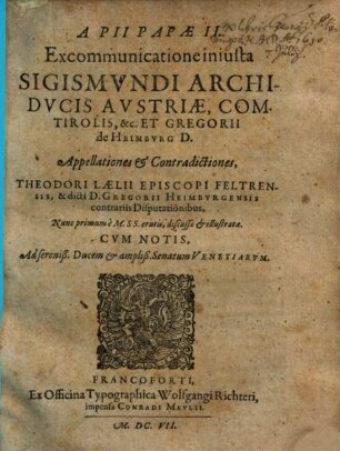 A Pii papae II. excommunicatione iniusta Sigismundi archiducis Austriae, com. Tirolis etc. et Gregorii de Heimburg