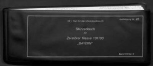 Skizzenbuch für Zerstörer Klasse 101/103 "Bayern"