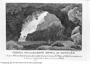 Nuova raccolta delle principali vedute antiche, e moderne dell'alma città di Roma e sue vicinanze / incise a bullino da Achille Parboni l'anno 1824 Roma, Giacomo Antonelli, letztes Jahr im Buch: 1829 - ca. 1830Grotta volgarmente detta di Nettuno - Nuova raccolta delle principali vedute antiche ...
