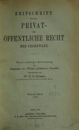 Zeitschrift für das Privat- und öffentliche Recht der Gegenwart. 9. 1882