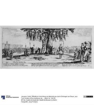 Öffentliche Hinrichtung von Marodeuren durch Erhängen am Baum, aus: "Les misères et les malheurs de la guerre"