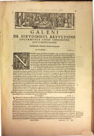 Galeni Opera. 6, Librorum Sexta Classis De Cucurbitulis, Scarificationibus, Hirudinibus, & Phlebotomia praecipuo artis remedio tradit