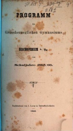 Programm des Grossherzoglichen Gymnasiums zu Bischofsheim a.T. : vom Schuljahre .... 1865/66