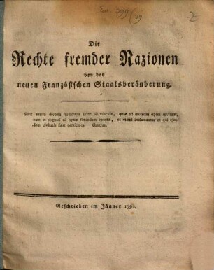 Die Rechte fremder Nazionen bey der neuen Französischen Staatsveränderung : geschrieben im Jänner 1792.