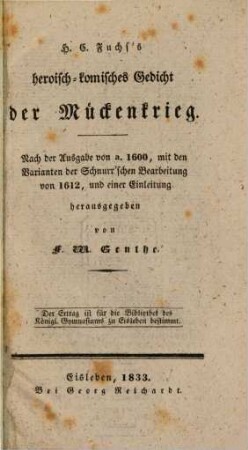 H. E. Fuchs's heroisch-komisches Gedicht der Mückenkrieg : Nach der Ausg. von a. 1600, mit den Varianten der Schnurr'schen Bearbeitung von 1612, und einer Einleitung