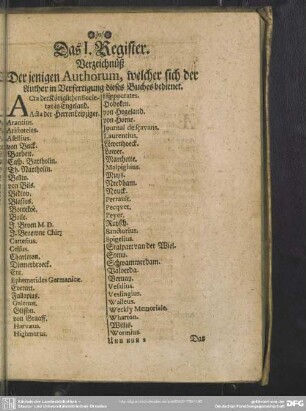 Das I. Register. Verzeichnüß Der jenigen Authorum, welcher sich der Author in Verfertigung dieses Buches bedienet