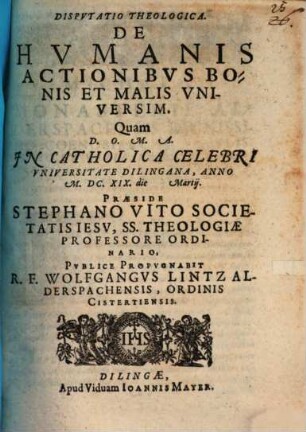 Disp. theol. de humanis actionibus bonis et malis universim