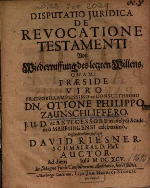 Disputatio Juridica De Revocatione Testamenti : = Von Wiederruffung des letzten Willens