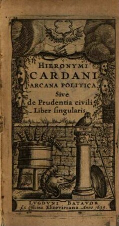 Hieronymi Cardani Arcana Politica Sive de Prudentia civili Liber singularis