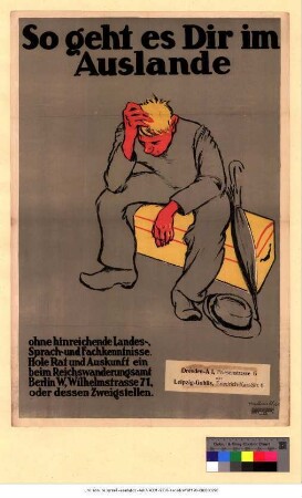 Originaltitel: So geht es dir im Auslande ohne hinreichende Landes-, Sprach- und Fachkenntnisse. Hole Rat und Auskunft ein beim Reichswanderungsamt