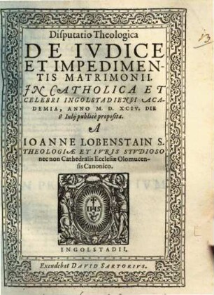 Disputatio Theologica De Ivdice Et Impedimentis Matrimonii
