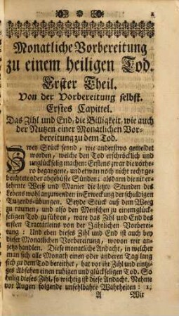 Monathliche Vorbereitung Zu einem Heiligen Tod : Umb das End Eines jeden Monaths/ Durch eine Kurtze Versammlung des Geists/ sorgfältig zu gebrauchen/ Von allen Fromm zu leben/ glückselig zu sterben begierigen Seelen