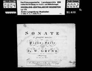 Friedrich Wilhelm Grund (1791-1874): Sonate / à quatre mains / pour / Piano-Forte / composée / par / Fr.W. Grund / oeuvr. 10 Hambourg / chez Jean Aug. Böhme Besitzvermerk: Charles P.v.H. 1821