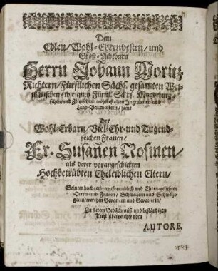Dem Edlen/ [...] Herrn Johann Moritz Richtern/ [...] Der Wohl-Erbarn/ [...] Fr. Susannen Rosinen/ [...]