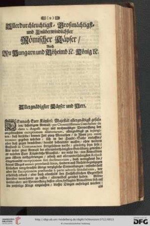 Allerdurchleuchtigst = Großmächtigst = und Unüberwindlichster Römischer Kaeyser / Auch zu Hungarn, und Böheimb König. Allergnädigster Kaeyser und Herr