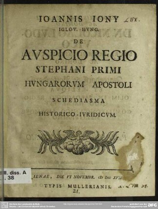 Joannis Iony, Iglov. Hung. De Auspicio Regio Stephani Primi Hungarorum Apostoli Schediasma Historico-Iuridicum