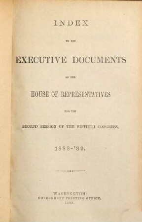 House documents. [405.] 1888/89, Vol. 16 = Congress 50, Sess. 2