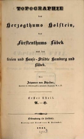 Topographie des Herzogthums Holstein, des Fürstenthums Lübeck und der freien und Hanse-Städte Hamburg und Lübeck. 1, A - H