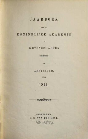 Jaarboek van de Koninklijke Akademie van Wetenschappen. 1874, 1874