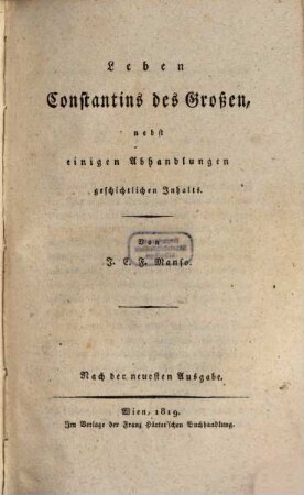 Leben Constantins des Großen : nebst einigen Abhandlungen geschichtlichen Inhalts