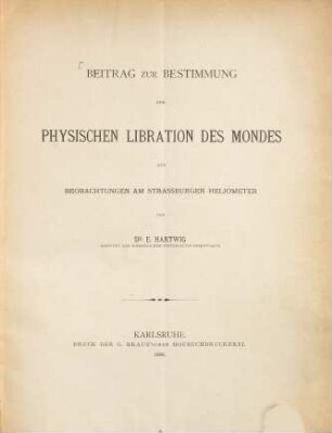 Beitrag zur Bestimmung der physischen Libration des Mondes aus Beobachtungen am Strassburger Heliometer