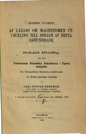Historisk öfversigt af lärans om magnetismen utveckling till början af detta åhrhundrade : Akademisk Afhandling