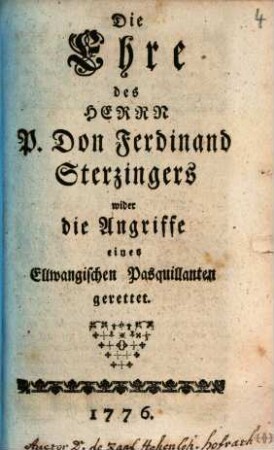 Die Ehre des Herrn P. Don Ferdinand Sterzingers wider die Angriffe eines Ellwangischen Pasquillanten gerettet