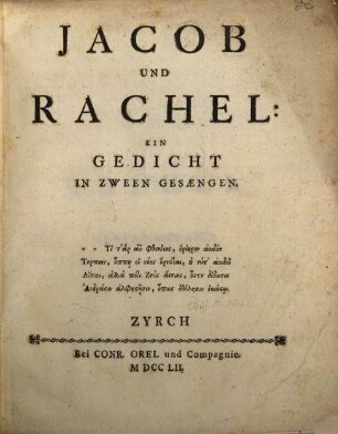 Jacob und Rachel : Ein Gedicht In Zween Gesängen