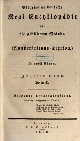 Allgemeine deutsche Real-Encyklopädie für die gebildeten Stände : (Conversations-Lexikon) ; in zwölf Bänden. 2, Bo - C