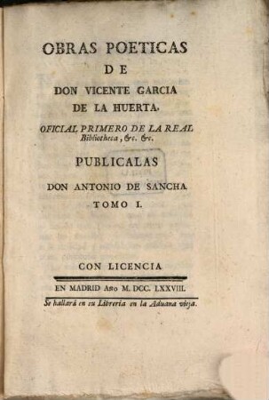 Obras Poeicas De Don Vicente Garcia De La Huerta, Oficial Primero De La real Bibliotheca, .... 1